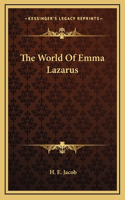 The World Of Emma Lazarus - Jacob, H E