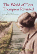 The World of Flora Thompson Revisited: Author of Lark Rise to Candleford