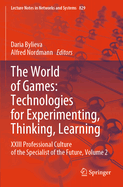 The World of Games: Technologies for Experimenting, Thinking, Learning: XXIII Professional Culture of the Specialist of the Future, Volume 1