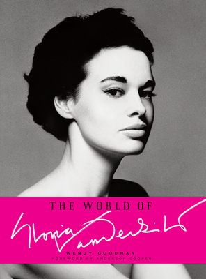 The World of Gloria Vanderbilt - Goodman, Wendy, and Cooper, Anderson (Foreword by)
