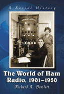 The World of Ham Radio, 1901-1950: A Social History