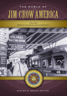 The World of Jim Crow America: A Daily Life Encyclopedia [2 Volumes]