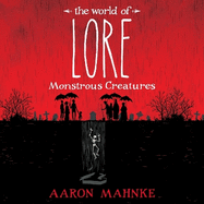 The World of Lore, Volume 1: Monstrous Creatures: Now a major online streaming series