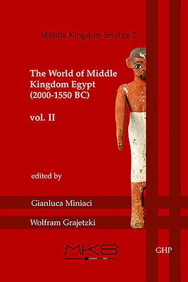 The World of Middle Kingdom Egypt (2000-1550 BC): Volume 2 - Miniaci, Gianluca (Editor), and Grajetzki, Wolfram (Editor)