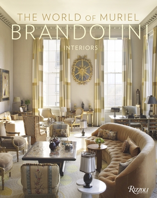 The World of Muriel Brandolini: Interiors - Brandolini, Muriel, and Goodman, Wendy (Foreword by), and Sozzani, Franca (Afterword by)