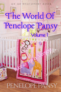 The World Of Penelope Pansy Vol 1 (Rubber Pants Version): An ABDL/Femdom/Sissy baby book