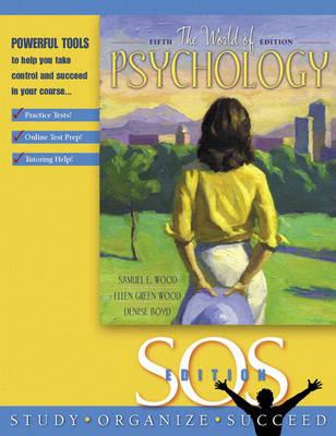 The World of Psychology, S.O.S. Edition - Wood, Samuel E., and Wood, Ellen Green, and Boyd, Denise