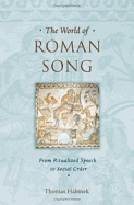 The World of Roman Song: From Ritualized Speech to Social Order