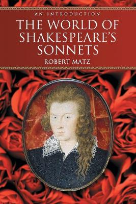 The World of Shakespeare's Sonnets: An Introduction - Matz, Robert