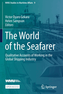 The World of the Seafarer: Qualitative Accounts of Working in the Global Shipping Industry