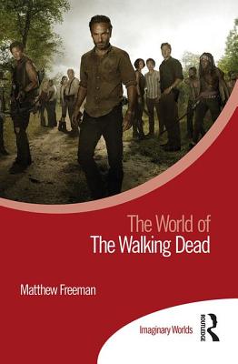 The World of the Walking Dead - Freeman, Matthew