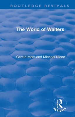 The World of Waiters - Mars, Gerald, and Nicod, Michael