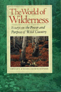 The World of Wilderness: Essays on the Power and Purpose of Wild Country