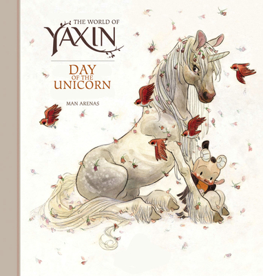 The World of Yaxin: Day of the Unicorn - Arenas, Manuel