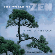 The World of Zen: The Way to Inner Calm