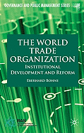 The World Trade Organization: Institutional Development and Reform