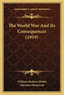 The World War and Its Consequences (1919)