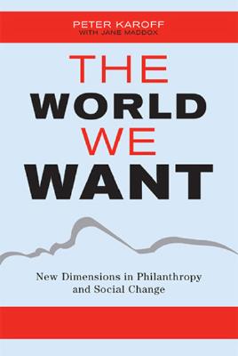 The World We Want: Restoring Citizenship in a Fractured Age - Kingwell, Mark