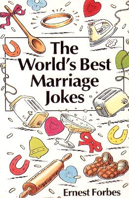 The World's Best Marriage Jokes - Forbes, Ernest