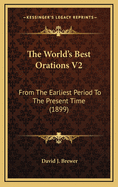 The World's Best Orations V2: From the Earliest Period to the Present Time (1899)