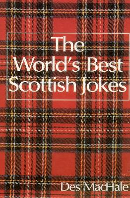 The World's Best Scottish Jokes - MacHale, Des