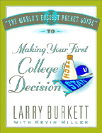 The World's Easiest Pocket Guide to Making Your First College Decision - Burkett, Larry, and Miller, Kevin