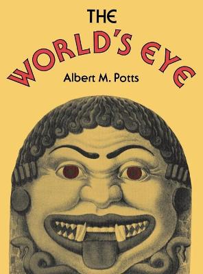 The World's Eye - Potts, Albert M