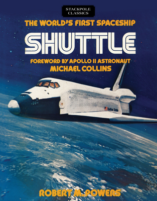 The World's First Spaceship Shuttle - Powers, Robert M