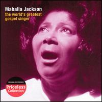 The World's Greatest Gospel Singer - Mahalia Jackson