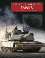 The World's Greatest Tanks: An Illustrated History