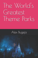 The World's Greatest Theme Parks