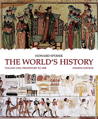 The World's History, Volume 1: Prehistory to 1500 - Spodek, Howard