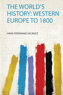 The World's History: Western Europe to 1800