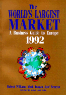 The World's Largest Market: A Business Guide to Europe 1992