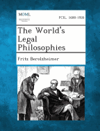 The World's Legal Philosophies - Berolzheimer, Fritz