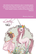 The World's Most Expensive Adult Coloring Book: Giant Super Jumbo Mega Coloring Book Features Over 100 Pages of Luxurious Fantasy Fairies, Unicorns, Magic Forests, Gardens, Exotic Animals, Creatures, and More for Stress Relief (Book Edition:2)