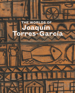 The Worlds of Joaqu?n Torres-Garc?a