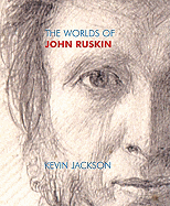 The Worlds of John Ruskin