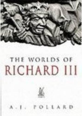 The Worlds of Richard III - Pollard, A.J.