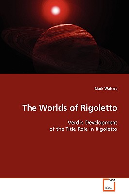 The Worlds of Rigoletto - Walters, Mark, Professor