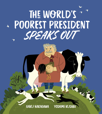 The World's Poorest President Speaks Out - Yoshimi, Kusaba (Editor), and Wong, Andrew (Translated by)