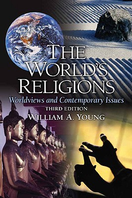 The World's Religion: Worldviews and Contemporary Issues - Young, William A