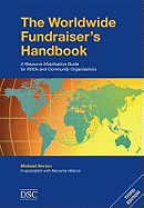 The Worldwide Fundraiser's Handbook: A Resource Mobilisation Guide for NHOS and Community Organisations
