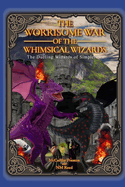 The Worrisome War of the Whimsical Wizards: The Dueling Wizards of Simpletown