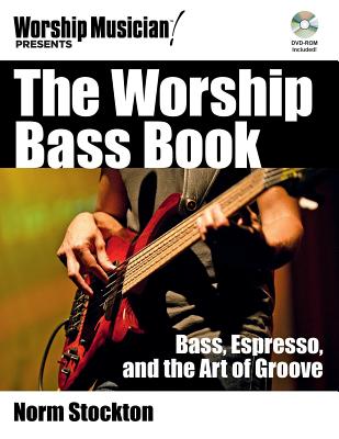 The Worship Bass Book: Bass Espresso and the Art of Groove - Stockton, Norm