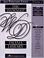 The Worship Drama Library, Volume 13: 15 Sketches for Enhancing Worship