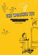 The Worship Kit: A Young Person's Guide to Quaker Worship