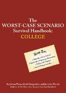 The Worst-Case Scenario Survival Handbook: College: College
