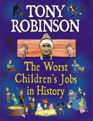 The Worst Children's Jobs in History - Robinson, Tony, Sir