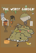 The Worst Garden!